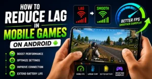 reduce lag in mobile games